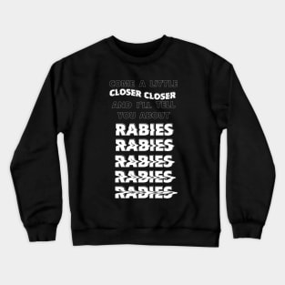 Rabies Lyrics Crewneck Sweatshirt